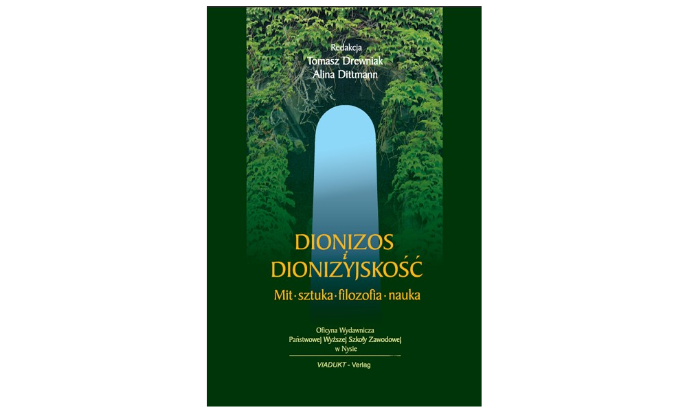 Dionizos i dionizyjskość. Mit, sztuka, filozofia, nauka