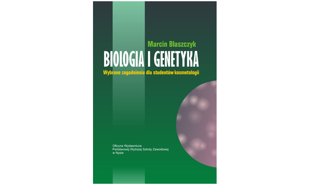 Biologia i genetyka. Wybrane zagadnienia dla studentów kosmetologii