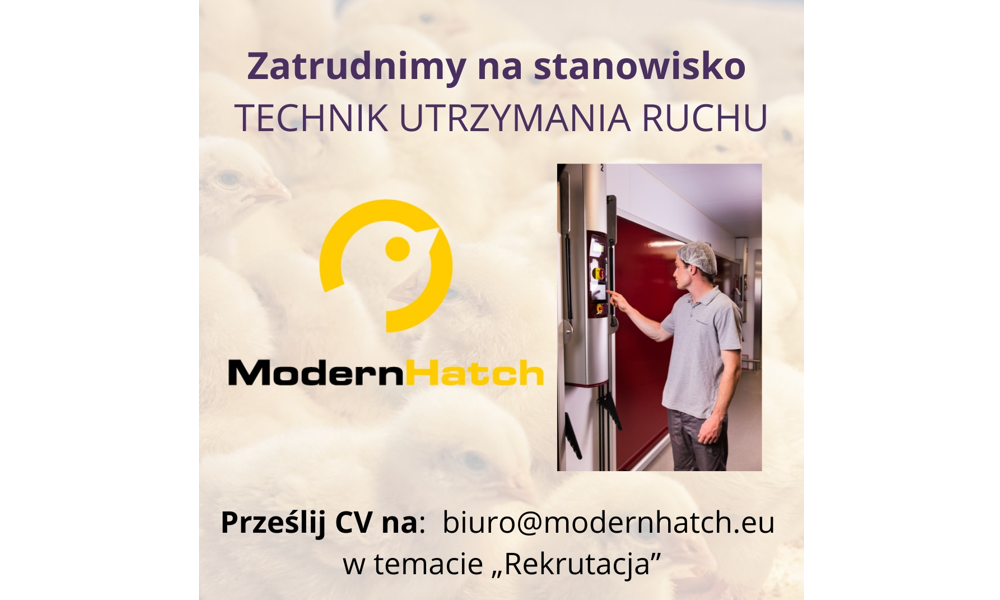 PRACA: ModernHatch zatrudni na stanowisko: TECHNIK UTRZYMANIA RUCHU.
