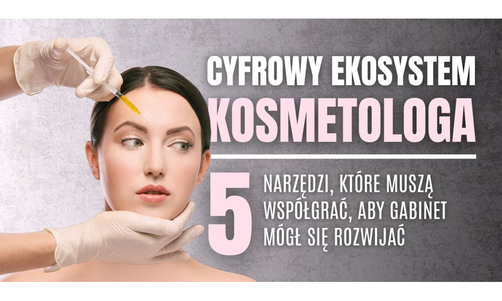 Cyfrowy niezbędnik kosmetologa. 5 kategorii aplikacji, które ułatwiają start w zawodzie