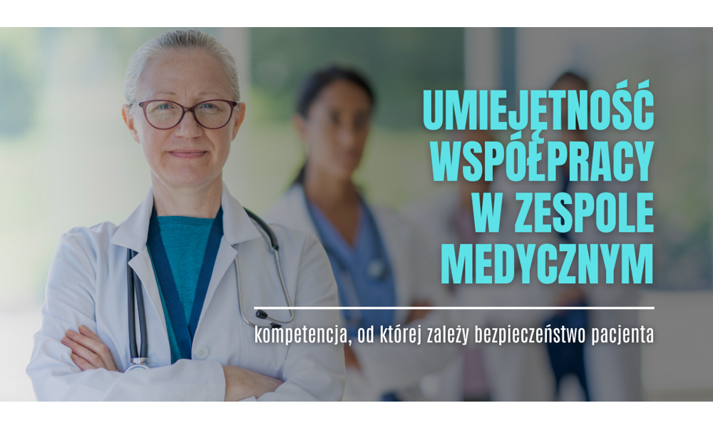 Współdziałanie personelu medycznego jako klucz do ochrony zdrowia i życia pacjenta