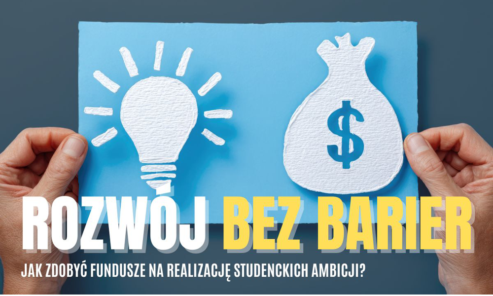Studenckie ambicje bez barier – jak zdobyć środki na własne plany