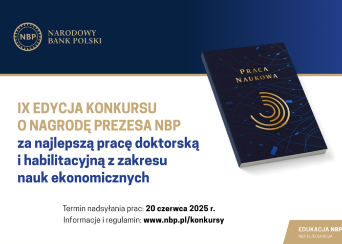 IX edycja Konkursu o Nagrodę Prezesa NBP za najlepszą pracę doktorską i habilitacyjną z zakresu nauk ekonomicznych