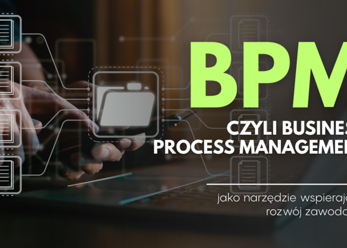 Ścieżka kariery to też proces – Business Process Management jako wsparcie dla rozwoju zawodowego i pracy w zespole