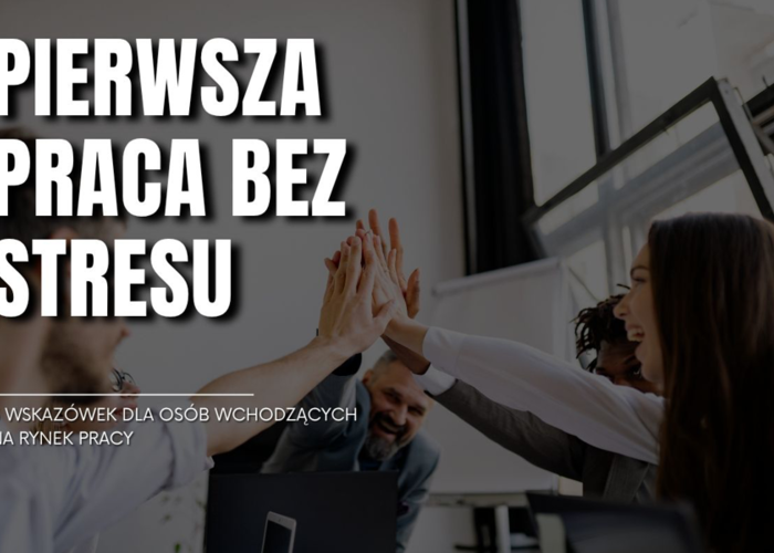 Jak odnaleźć się w pierwszej pracy? 5 wskazówek na dobry start
