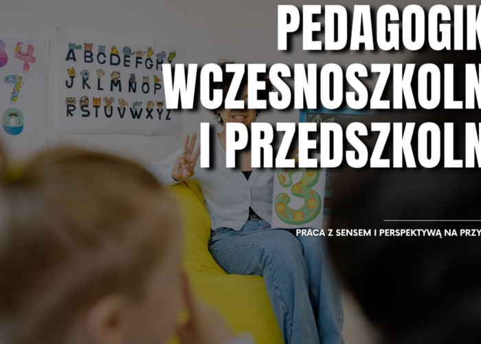 Pedagogika wczesnoszkolna i przedszkolna – praca z sensem i perspektywą na przyszłość