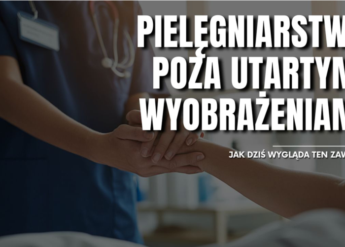 Pielęgniarstwo poza utartymi wyobrażeniami. Jak dziś wygląda ten zawód?